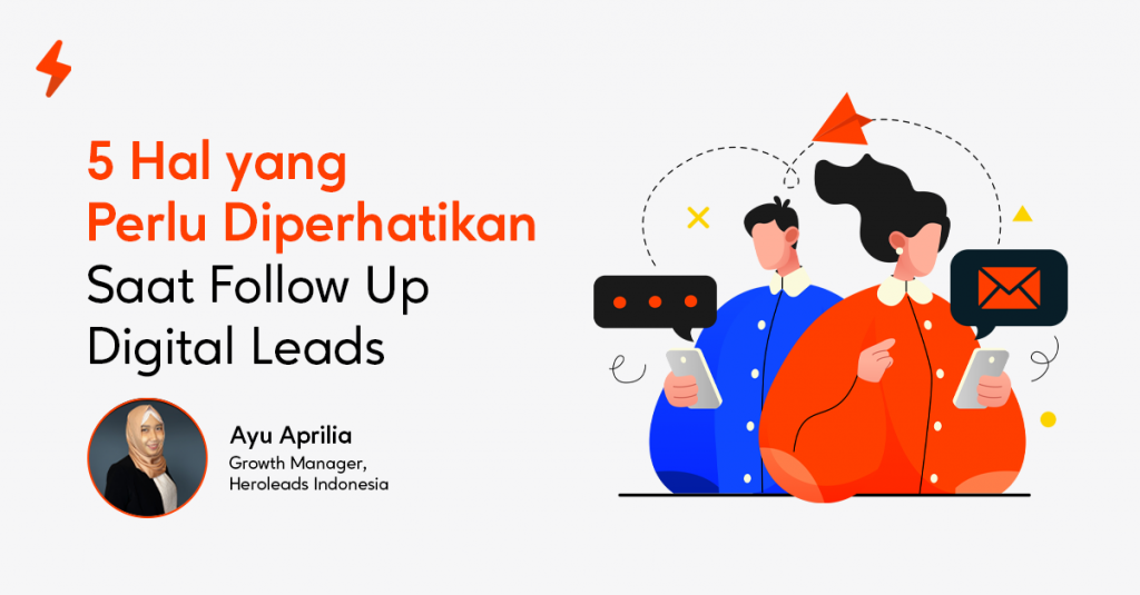 5 Hal yang Perlu Diperhatikan Saat Follow Up Digital Leads 5-hal-yang-perlu-diperhatikan-saat-follow-up-digital-leads